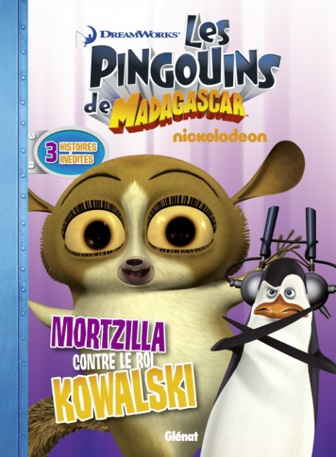 Couverture de l'album Les Pingouins de Madagascar Glénat Tome 5 Mortzilla contre le roi Kowalski