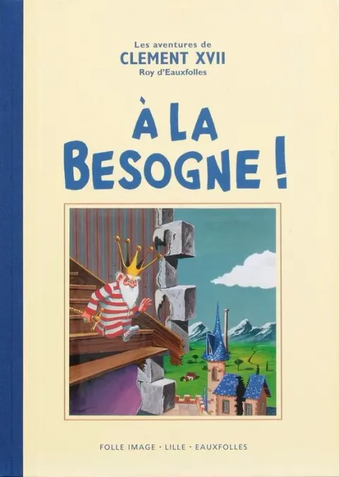 Couverture de l'album La Nef des fous Tome 4 À la besogne !