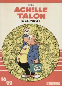 Achille Talon 16/22 Tome 15 Viva papa !