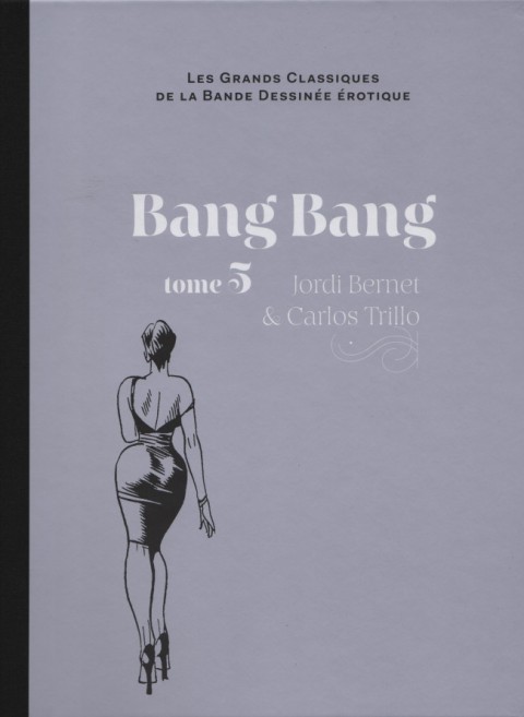 Les Grands Classiques de la Bande Dessinée Érotique - La Collection Tome 62 Bang Bang - tome 5