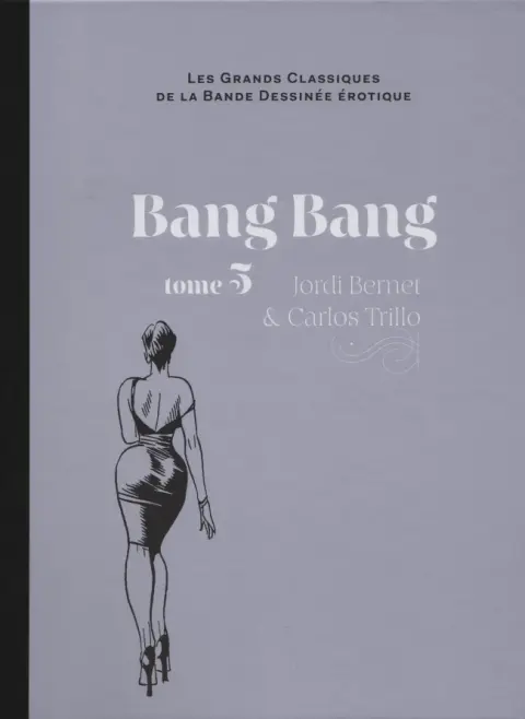Les Grands Classiques de la Bande Dessinée Érotique - La Collection Tome 62 Bang Bang - tome 5