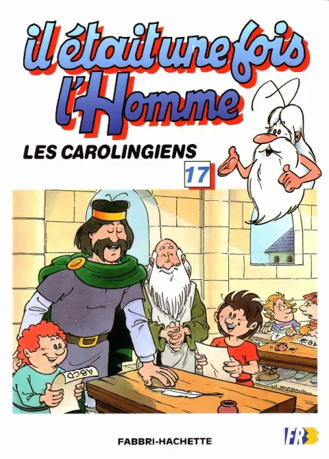 Il était une fois l'homme Tome 17 Les Carolingiens