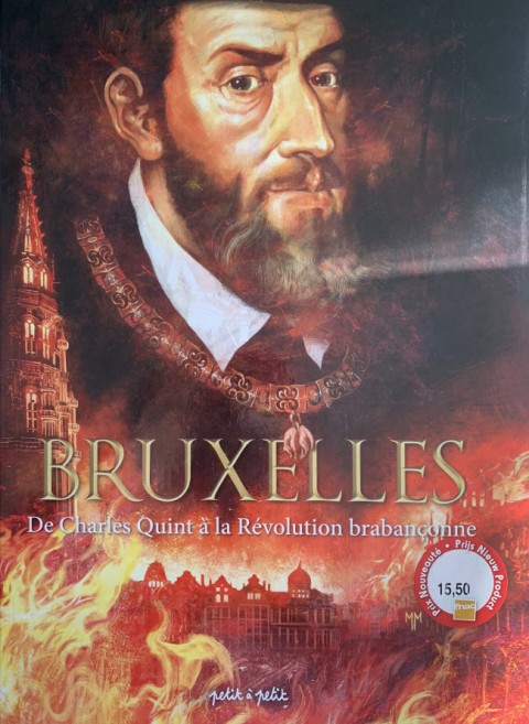 Bruxelles Tome 2 De Charles Quint à la Révolution brabançonne
