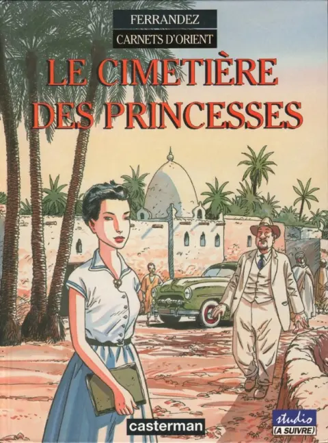 Carnets d'Orient Tome 5 Le cimetière des princesses