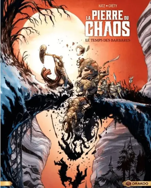 La pierre du chaos Tome 2 Le Temps des barbares