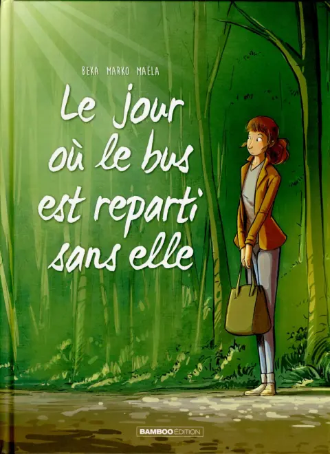 Couverture de l'album Le Jour où... Tome 1 Le jour où le bus est reparti sans elle