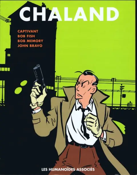 Chaland Tome 3 Captivant - Bob Fish - Bob Memory - John Bravo