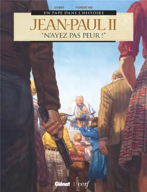 Un pape dans l'histoire Tome 3 Jean-Paul II - N'ayez pas peur !