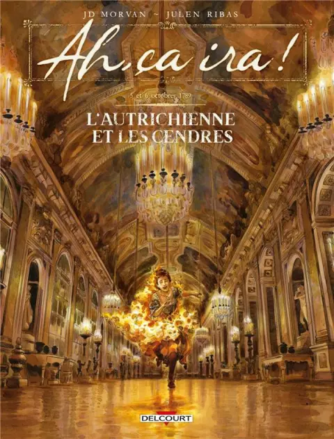 Ah, ça ira ! 3 L'autrichienne et les cendres