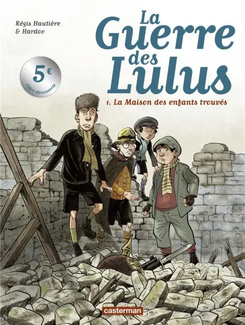 La Guerre des Lulus Tome 1 1914 - La maison des enfants trouvés