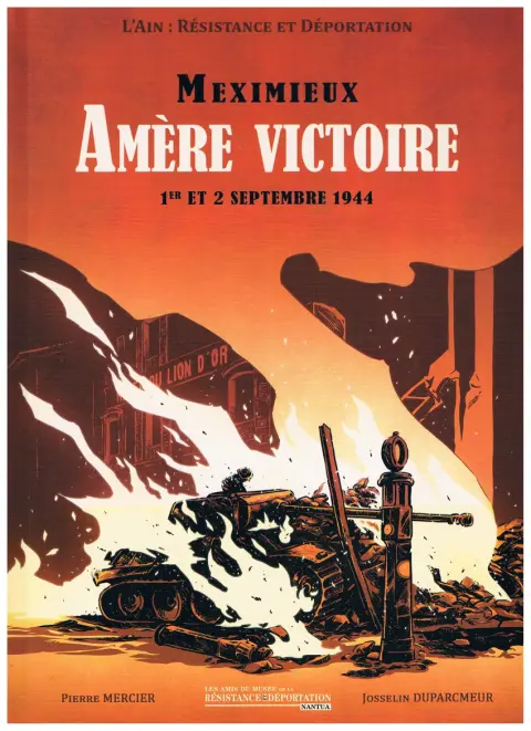 L'ain : Résistance et Déportation Tome 5 Meximieux Amère victoire