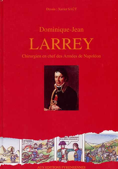Dominique-Jean Larrey Chirurgien en chef des Armées de Napoléon