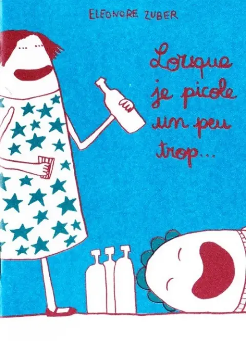 Lorsque Tome 2 Lorsque je picole un peu trop...