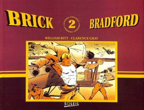 Couverture de l'album Brick Bradford L'Intégrale 2 Le sorcier des Wanchis - Lord Banknote - Les passages de l'étoile d'Argola (1ère partie)