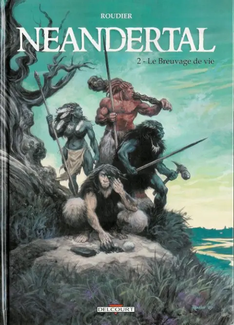 Neandertal Tome 2 Le Breuvage de vie