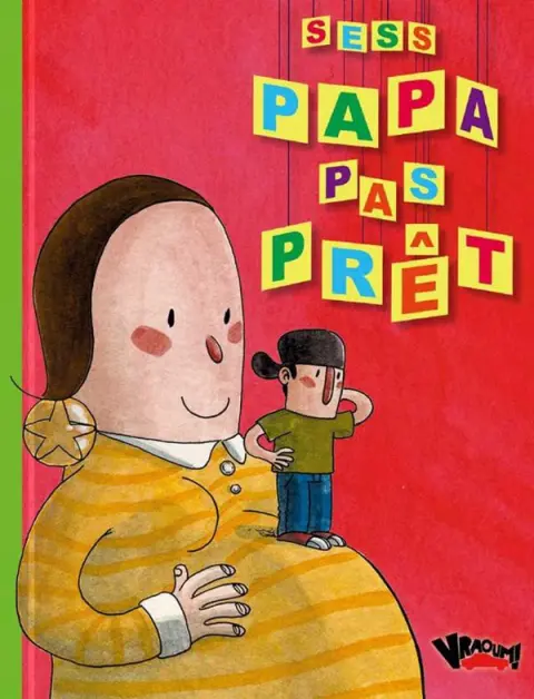Papa pas prêt