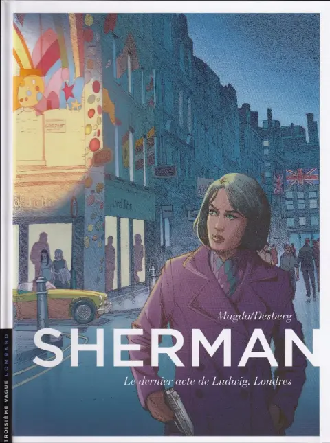 Sherman Tome 7 Le dernier acte de Ludwig. Londres