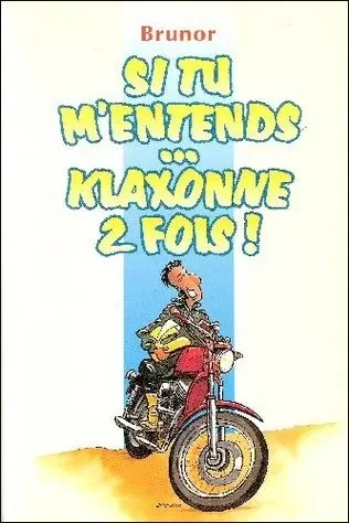 Si tu m'entends ... klaxonne 2 fois !
