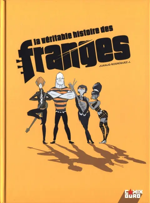 La Véritable histoire des Franges Tome 1