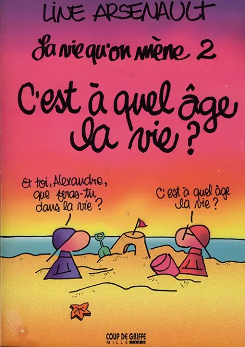 La Vie qu'on mène 2 C'est à quel âge la vie ?