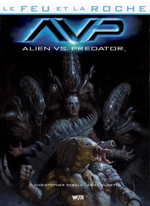 Le Feu et la roche Tome 4 AvP Alien vs. Predator