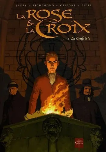 La Rose et la Croix Tome 1 La Confrérie