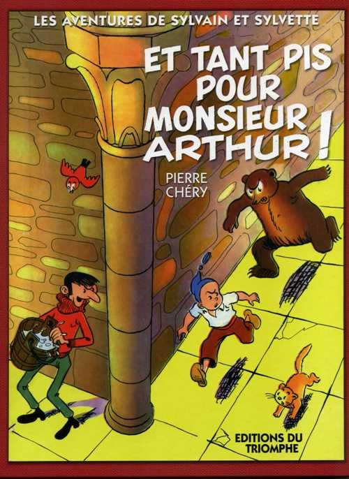 Couverture de l'album Sylvain et Sylvette (Les nouvelles aventures de) Tome 3 Et tant pis pour Monsieur Arthur !