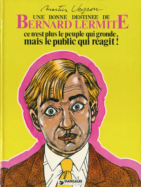 Bernard Lermite Tome 5 Ce n'est plus le peuple qui gronde, mais le public qui réagit !