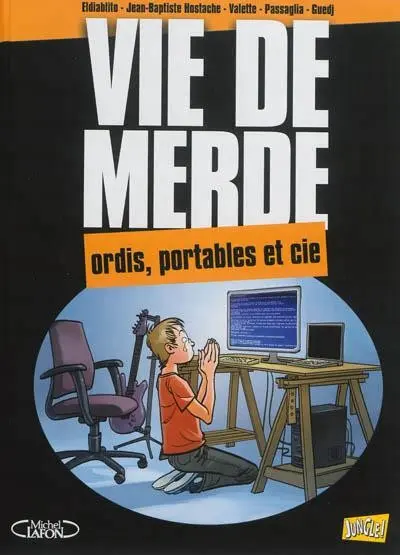 Vie de merde Tome 13 Ordis, portable et cie