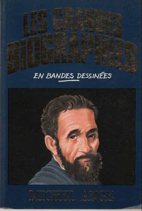 Couverture de l'album Les grandes biographies en bandes dessinées Michel Ange
