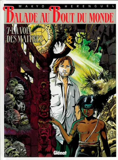 Balade au Bout du monde Tome 7 La voix des maîtres