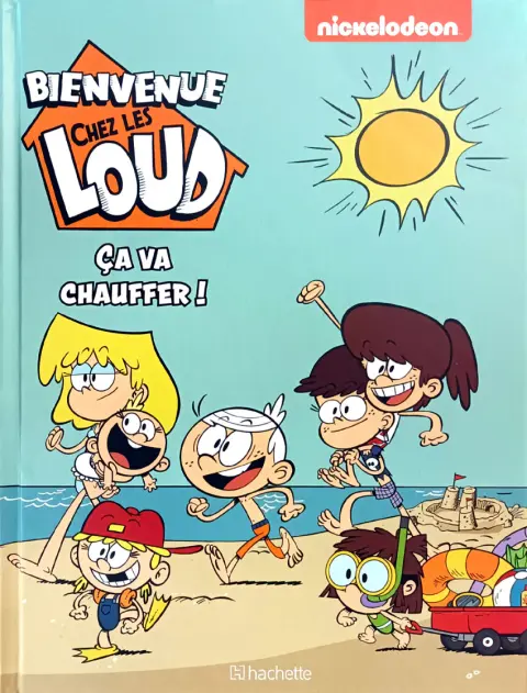 Bienvenue chez les Loud Ca va chauffer !