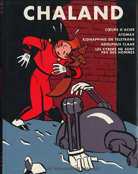 Chaland Tome 4 Cœurs d'acier - Atomax - Kidnapping en Teletrans - Adolphus Claar - Les Cybers ne sont pas des hommes