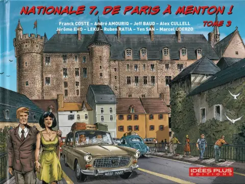 Nationale 7, de Paris à Menton ! Tome 3 De Lapalisse à Tassin la Demi-Lune !