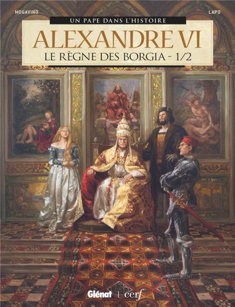 Couverture de l'album Un pape dans l'histoire Tome 4 Alexandre VI - Le Règne des Borgia 1/2