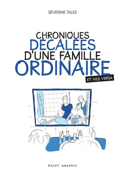 Chroniques décalées d'une famille ordinaire et vice versa