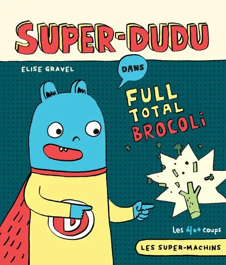 Les Super-Machins Super-Dudu dans Full total brocoli
