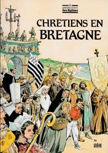 Les Grandes heures des églises Chrétiens en Bretagne