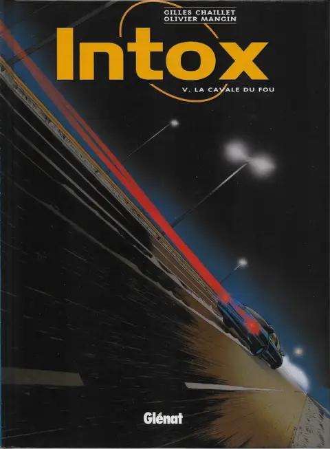 Intox Tome 5 La cavale du fou