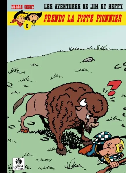 Les aventures de Jim L'astucieux - Jim Aydumien Tome 8 Prends la piste pionnier