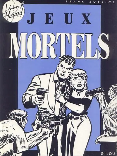 Johnny Hazard Tome 6 Jeux mortels