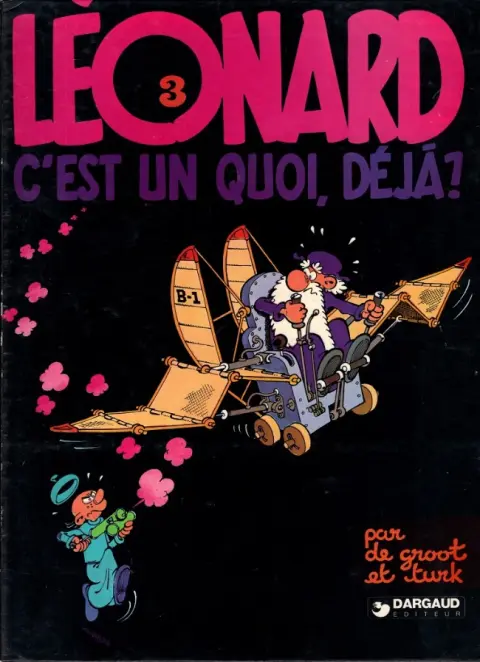 Léonard Tome 3 Léonard c'est un quoi, déjà ?