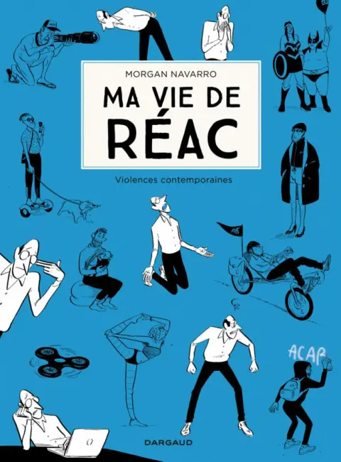 Ma vie de réac Tome 2 Violences contemporaines