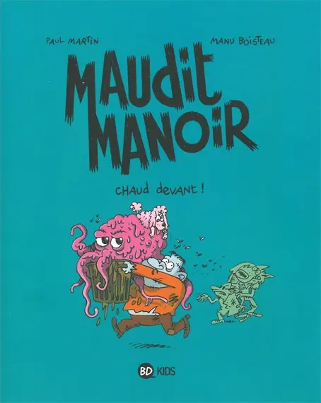 Maudit manoir Tome 3 Chaud devant !