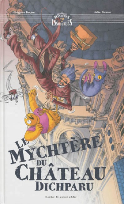 Couverture de l'album Les Mystérieux mystères insolubles Tome 4 Le mychtère du château Dichparu