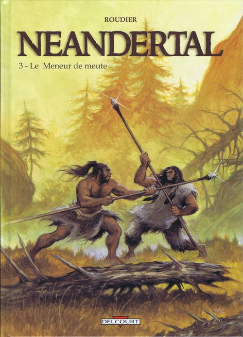Couverture de l'album Neandertal Tome 3 Le Meneur de meute
