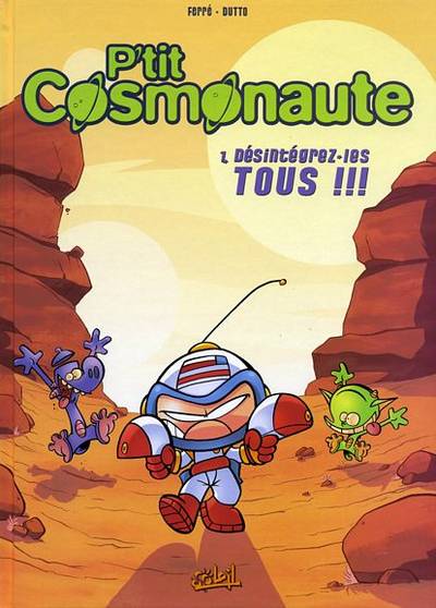 Couverture de l'album P'tit cosmonaute Tome 1 Désintégrez-les tous !!!