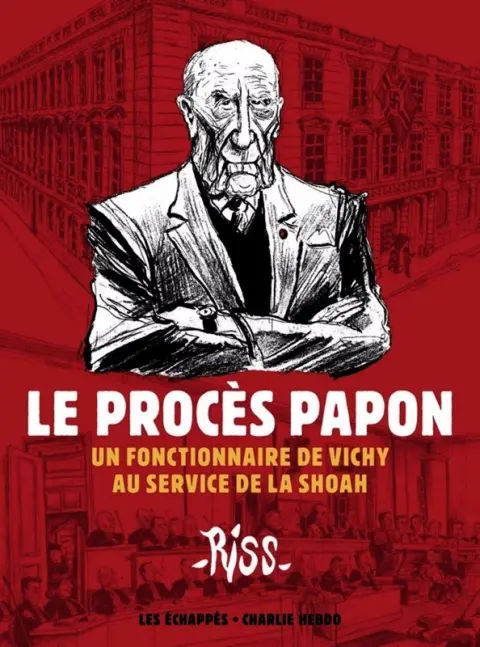 Le Procès Papon Un fonctionnaire de Vichy au service de la Shoah