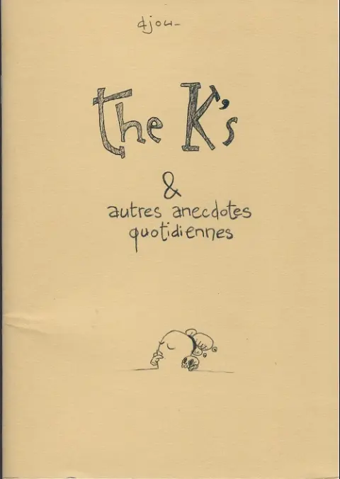 The K's & autres anecdotes quotidiennes