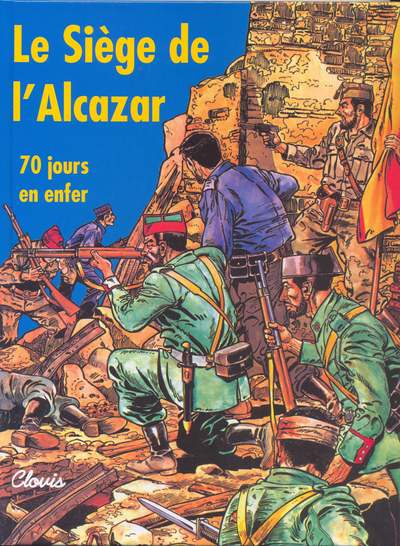 Couverture de l'album Le siège de l'Alcazar 70 jours en enfer